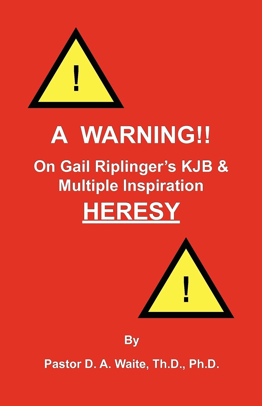 A Warning!! On Gail Riplinger's KJB & Multiple Inspiration Heresy